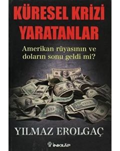 Küresel Krizi Yaratanlar