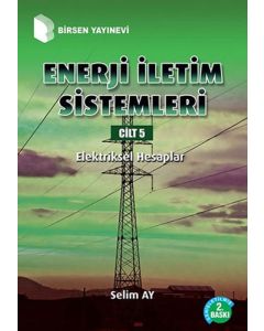 Enerji İletim Sistemleri Cilt 5 - Elektriksel Hesaplar