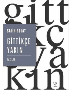 Gittikçe Yakın