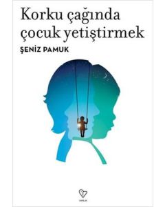 Korku Çağında Çocuk Yetiştirmek
