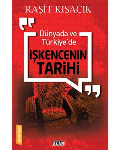 Dünyada ve Türkiye’de İşkencenin Tarihi