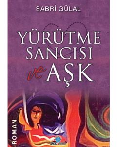 Yürütme Sancısı ve Aşk