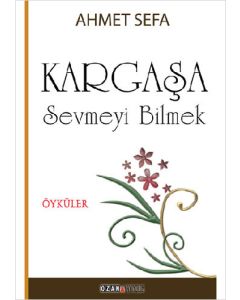 Kargaşa - Sevmeyi Bilmek