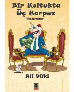 Bir Koltukta Üç Karpuz