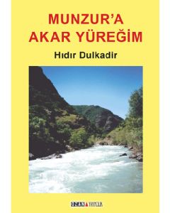 Munzur’a Akar Yüreğim