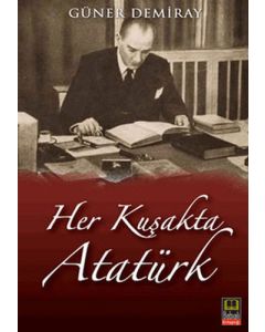 Her Kuşakta Atatürk