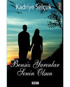 Bensiz Yarınlar Senin Olsun