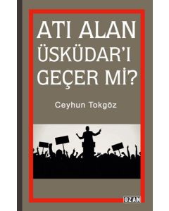Atı Alan Üsküdar'ı Geçer mi?
