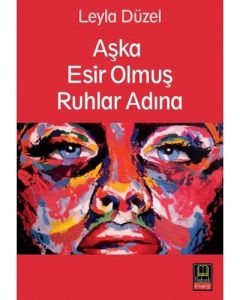 Aşka Esir Olmuş Ruhlar Adına