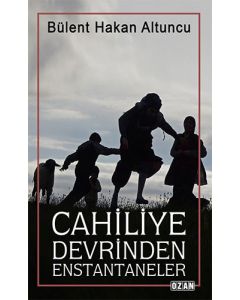 Cahiliye Devrinden Enstantaneler