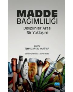 Madde Bağımlılığı: Disiplinler Arası Bir Yaklaşım