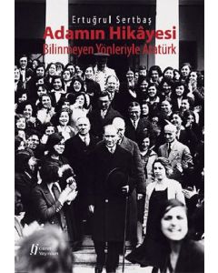 Adamın Hikayesi - Bilinmeyen Yönleriyle Atatürk