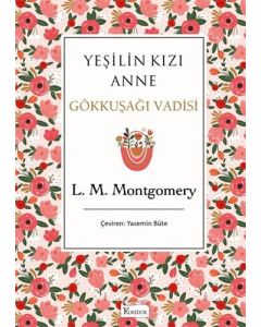 Yeşilin Kızı Anne 7 - Gökkuşağı Vadisi - (Bez Ciltli)