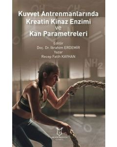 Kuvvet Antrenmanlarında Kreatin Kinaz Enzimi ve Kan Parametreleri