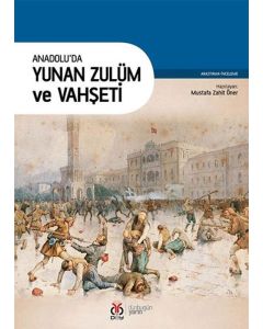 Anadolu'da Yunan Zulüm ve Vahşeti