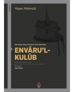 Envâru’l-Kulûb (İnceleme - Metin - Dizin)