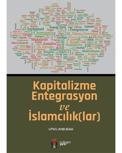 Kapitalizme Entegrasyon ve İslamcılık(lar)