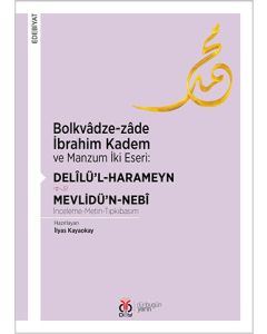 Bolkvadze-zade İbrahim Kadem ve Manzum İki Eseri: Delilül-Harameyn-Mevlidün-Nebi