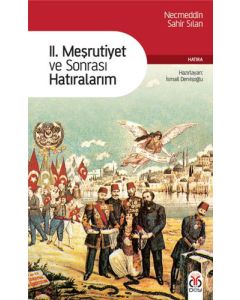 II. Meşrutiyet ve Sonrası Hatıralarım