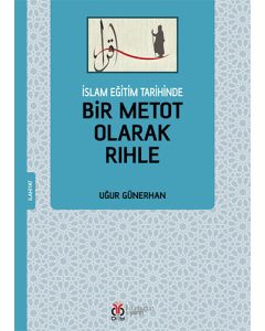 İslam Eğitim Tarihinde Bir Metot Olarak Rıhle