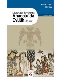 Selçuklular Zamanında Anadolu’da Evlilik 1075-1308