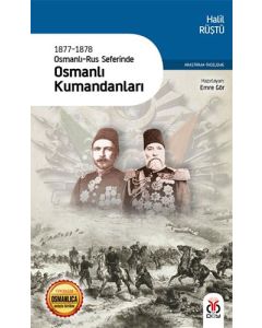 1877-1878 Osmanlı-Rus Seferinde Osmanlı Kumandanları