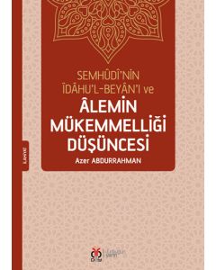 Semhudi’nin İdahu’l-Beyan’ı ve Alemin Mükemmelliği Düşüncesi