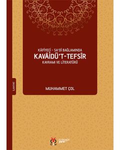 Kafiyeci - Sadi Bağlamında Kavaidü't - Tefsir Kavramı ve Literatürü