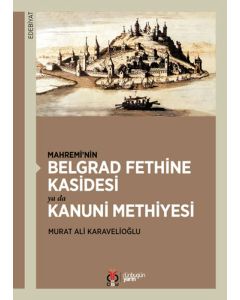 Mahremi’nin Belgrad Fethine Kasidesi Ya Da Kanuni Methiyesi