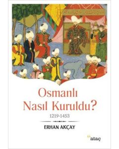Osmanlı Nasıl Kuruldu?