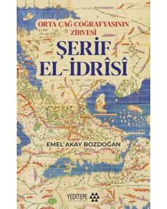Orta Çağ Coğrafyasının Zirvesi Şerif El-İdrisi