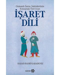 Osmanlı Saray Sakinlerinin Konuştuğu Özel Lisan İşaret Dili