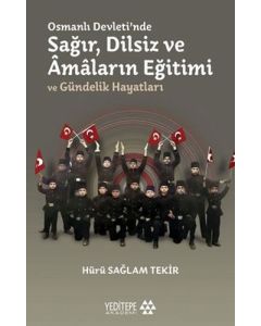 Osmanlı Devleti'nde Sağır, Dilsiz ve Amaların Eğitimi ve Gündelik Hayatları
