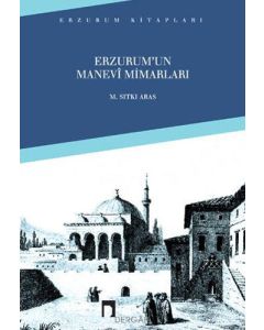 Erzurum'un Manevî Mimarları