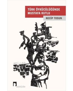 Türk Öykücülüğünde Mustafa Kutlu