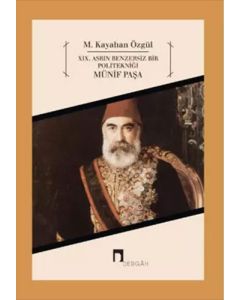 19. Asrın Benzersiz Bir Politekniği Münif Paşa