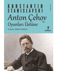 Anton Çehov ve Oyunları Üstüne