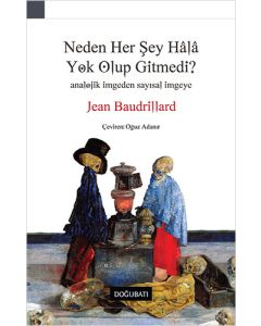 Neden Her Şey Hala Yok Olup Gitmedi?