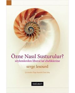 Özne Nasıl Susturulur?