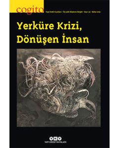Cogito Sayı: 93 - Yerküre Krizi, Dönüşen İnsan
