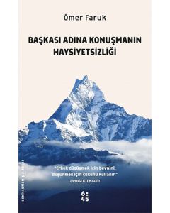 Başkası Adına Konuşmanın Haysiyetsizliği