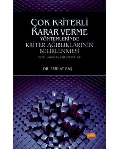 Çok Kriterli Karar Verme Yöntemlerinde Kriter Ağırlıklarının Belirlenmesi (Excel Uygulama Örnekleri ile)
