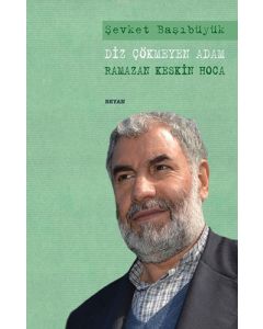Diz Çökmeyen Adam - Ramazan Keskin Hoca