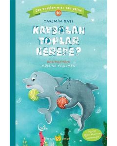 Can Dostlarımızı Tanıyalım 10 - Kaybolan Toplar Nerede?