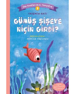 Can Dostlarımızı Tanıyalım 9 - Gümüş Şişeye Niçin Girdi