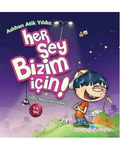 Her Şey Bizim İçin!
