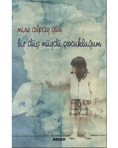 Bir Düş Müydü Çocukluğum