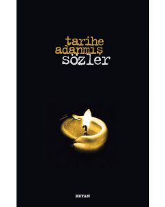 Tarihe Adanmış Sözler