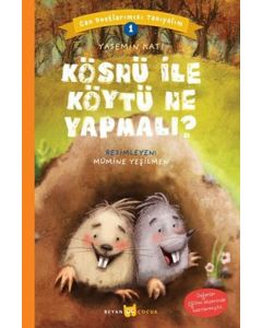 Can Dostlarımızı Tanıyalım 1 - Kösnü ile Köytü Ne Yapmalı?