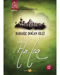 Babasız Doğan Elçi Yahut Hz. İsa